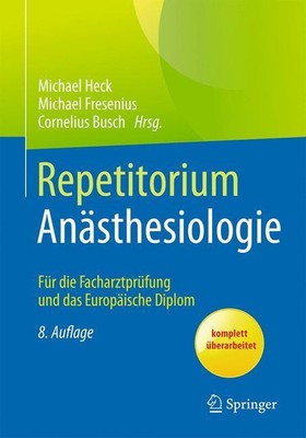 Repetitorium Anästhesiologie Heck, Michael|Fresenius, Michael|Busch, Cornelius 