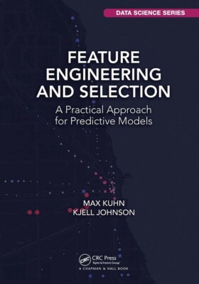 Feature Engineering And Selection: A Practical Approach For Predictive Mode...
