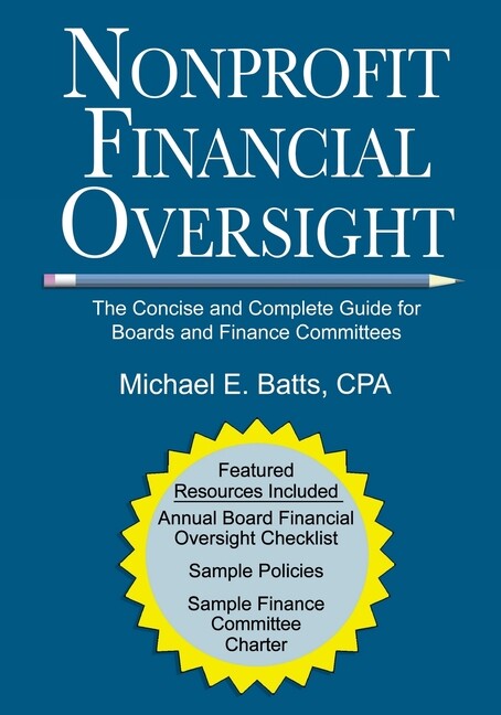 Nonprofit Financial Oversight: The Concise And Complete Guide For Boards
