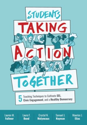 Students Taking Action Together: 5 Teaching Techniques To Cultivate Sel, Ci...