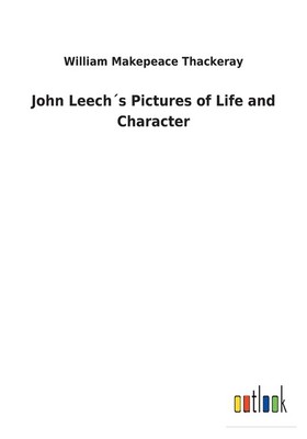 John Leech?s Pictures of Life and Character