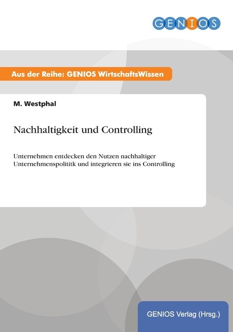 Nachhaltigkeit Und Controlling: Unternehmen Entdecken Den Nutzen Nachhaltig...