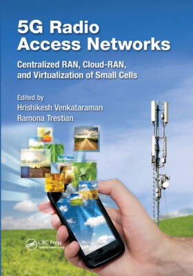5G Radio Access Networks: Centralized Ran, Cloud-Ran And Virtualization Of ...