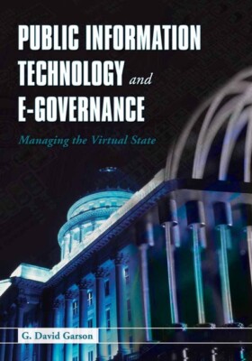 Public Information Technology And E-Governance: Managing The Virtual State