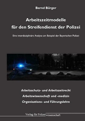 Arbeitszeitmodelle für den Streifendienst der Polizei | Bernd Bürger | Buch