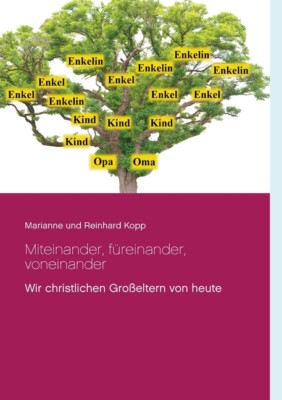 Miteinander, F?Reinander, Voneinander: Wir Christlichen Gro?Eltern Von Heut...