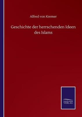 Geschichte Der Herrschenden Ideen Des Islams