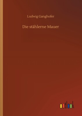 Die St?Hlerne Mauer