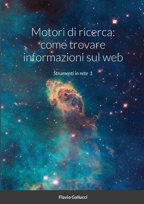 Motori Di Ricerca: Come Trovare Informazioni Sul Web