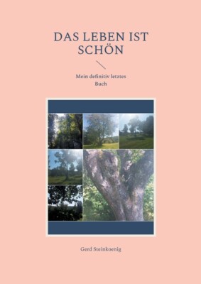 Das Leben Ist Sch?N: Mein Definitiv Letztes Buch