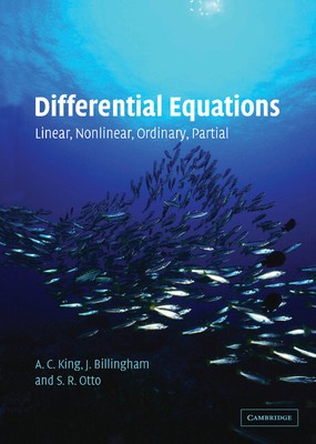 Differential Equations Linear, Nonlinear, Ordinary, Partial King Billingham Otto