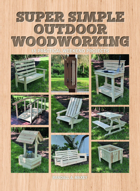 Super Simple Outdoor Woodworking Projects