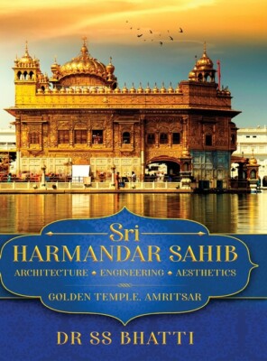 Sri Harmandar Sahib: Architecture - Engineering - Aesthetics (Golden Temple...