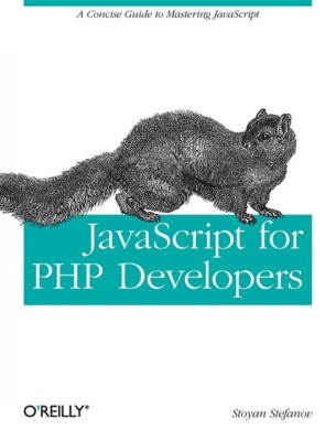 Javascript For Php Developers: A Concise Guide To Mastering Javascript