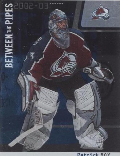 2002-03 In the Game Be A Player Between the Pipes - Patrick Roy #1