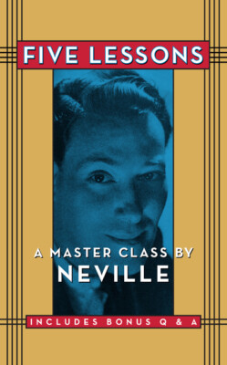 Five Lessons: A Master Class By Neville