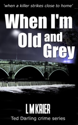 When I'm Old And Grey: When A Killer Strikes Close To Home