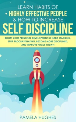 Learn Habits Of Highly Effective People & How To Increase Self Discipline: ...