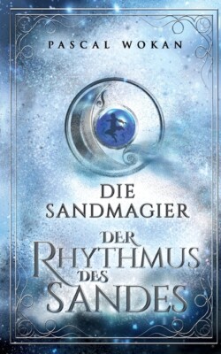 Die Sandmagier: Der Rhythmus Des Sandes