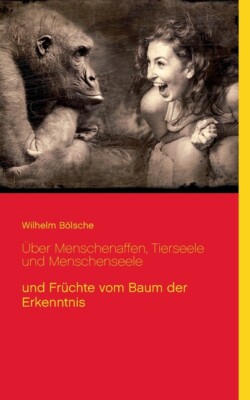 ?Ber Menschenaffen, Tierseele Und Menschenseele: Und Fr?Chte Vom Baum Der E...