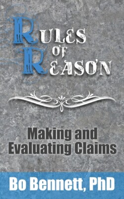Rules Of Reason: Making And Evaluating Claims