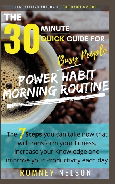 Power Habit Morning Routine - The 30 Minute Quick Guide