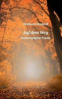 Auf Dem Weg: Kontemplative Poesie