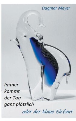 Immer Kommt Der Tag Ganz Pl?Tzlich Oder Der Blaue Elefant