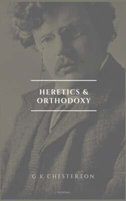 Heretics And Orthodoxy: Easy To Read Layout
