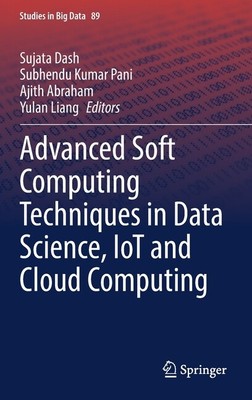Advanced Soft Computing Techniques In Data Science, Iot And Cloud Computing