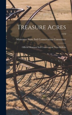 Treasure Acres: Official Montana Soil Conservation News Bulletin; 1970