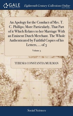 An Apology For The Conduct Of Mrs  T  C  Phillips; More Particularly, That ...