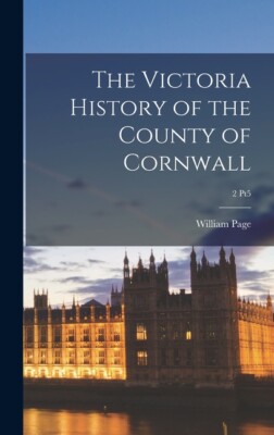 The Victoria History Of The County Of Cornwall; 2 Pt5