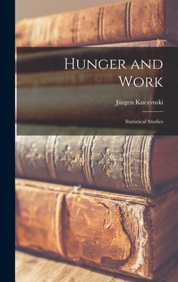 Hunger And Work; Statistical Studies