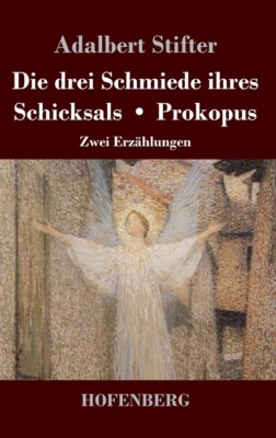 Die Drei Schmiede Ihres Schicksals / Prokopus: Zwei Erz?Hlungen