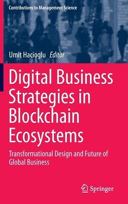 Digital Business Strategies in Blockchain Ecosystems: Transformational Desi...