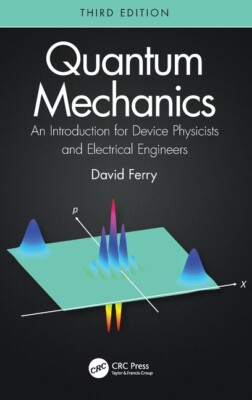 Quantum Mechanics: An Introduction For Device Physicists And Electrical Eng...