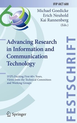 Advancing Research In Information And Communication Technology: Ifip's Exci...