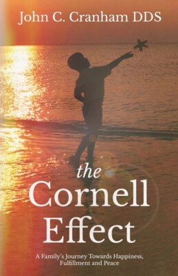 The Cornell Effect: A Family's Journey Towards Happiness, Fulfillment And P...