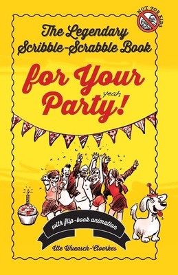 The Legendary Scribble-Scrabble Book for Your Party! Wuensch-Cloerkes, Ute