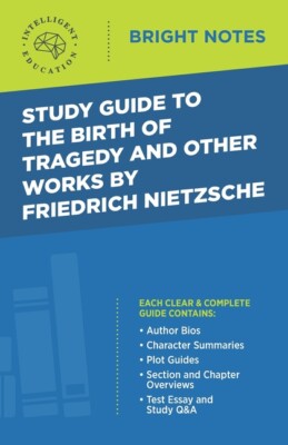 Study Guide To The Birth Of Tragedy And Other Works By Friedrich Nietzsche