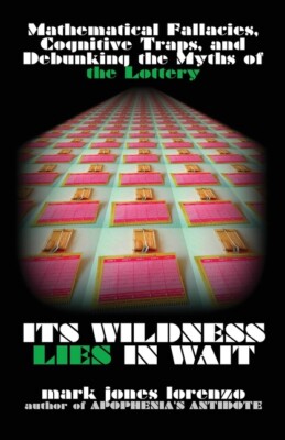 Its Wildness Lies In Wait: Mathematical Fallacies, Cognitive Traps, And Deb...