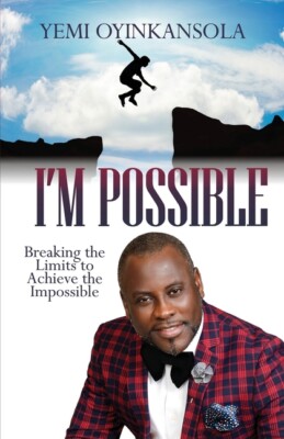 I'm Possible: Breaking Limits To Achieve The Impossible