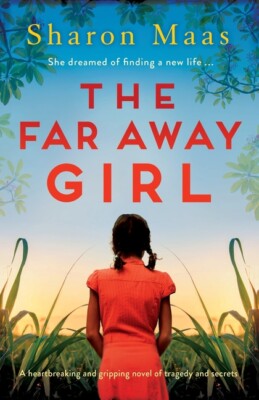 The Far Away Girl: A Heartbreaking And Gripping Novel Of Tragedy And Secret...
