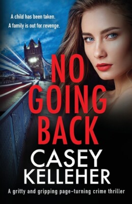 No Going Back: A Gritty And Gripping Page-Turning Crime Thriller