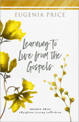 Learning To Live From The Gospels