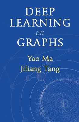 Deep Learning on Graphs - Hardcover Ma, Yao|Tang, Jiliang