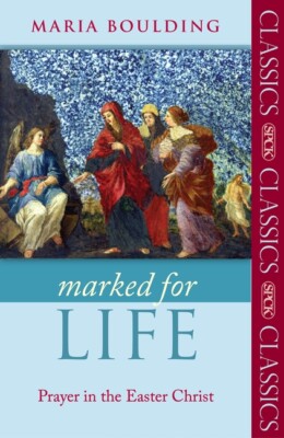 Marked For Life - Prayer In The Easter Christ