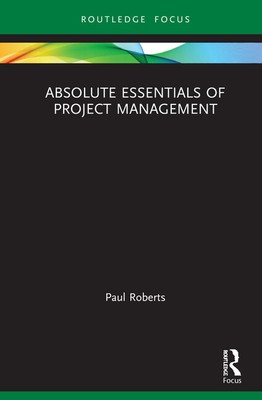 Absolute Essentials Of Project Management