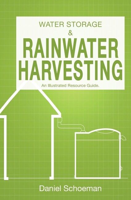 Water Storage And Rainwater Harvesting: An Illustrated Resource Guide